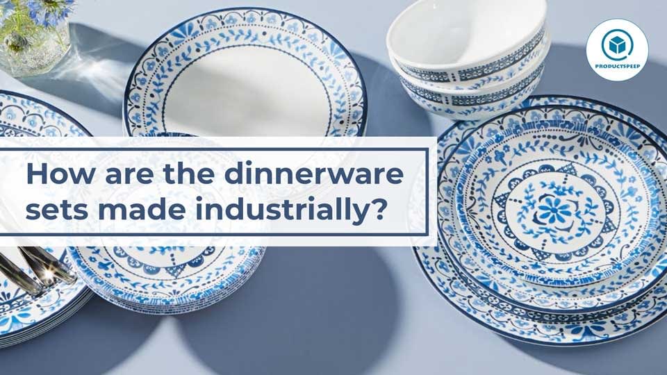 how are the dinnerware sets made industrially